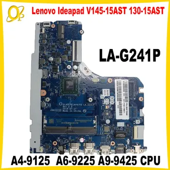 DLADE LA-G241P Lenovo Ideapad V145-15AST 130-15AST sülearvuti emaplaadi koos A4-9125 A6-9225 A9-9425 CPU DDR4 täielikult testitud