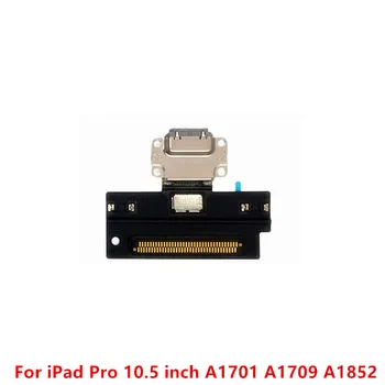 IPad Pro 10.5 tolli A1701 A1709 A1852 USB-Laadijaga Laadimine Port Plug Dock Connector Flex Kaabel Lindi Remont Osa