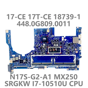 HP Envy 17-CE-17T-CE Sülearvuti Emaplaadi 448.0G809.0011 18739-1 Koos SRGKW I7-10510U CPU N17S-G2-A1 MX250 100% Testitud Hea