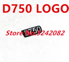 Uus D750 LOGO, Brändi logo label tehasesilt Nikon D750 digitaalkaamera Asendamine osa