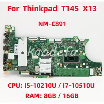 NM-C891 Emaplaadi Lenovo Thinkpad T14S X13 Sülearvuti Emaplaadi CPU: I5-10210U I7-10510U RAM： 8GB / 16GB 100% Test OK