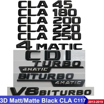 3D Matte Black C117 CLA Auto Embleem CLA45 CLA180 CLA200 CLA220 CLA250 Emblema Pääsme Kleebis Auto Turbo Logo Mercedes Benz AMG